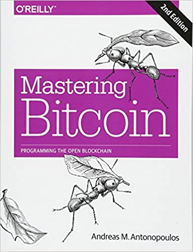 Mastering Bitcoin: Programming the Open Blockchain by Andreas M. Antonopoulos