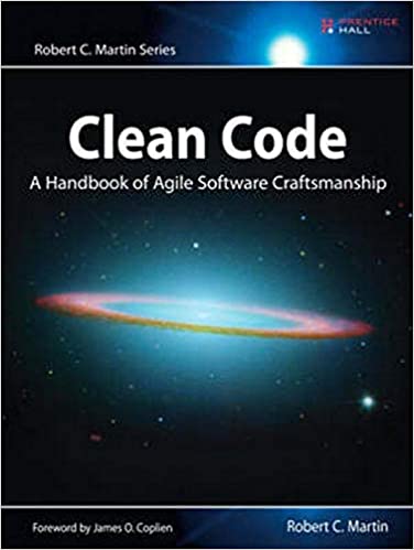 Clean Code: A Handbook of Agile Software Craftsmanship by Robert Martin