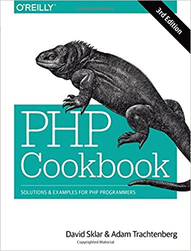 PHP Cookbook: Solutions & Examples for PHP Programmers by David Sklar & Adam Trachtenberg