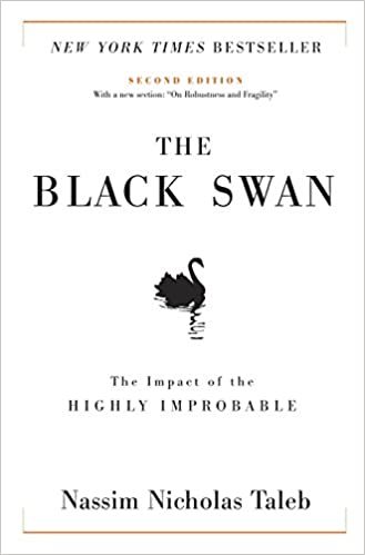 The Black Swan: The Impact of the Highly Improbable by Nassim Nicholas Taleb
