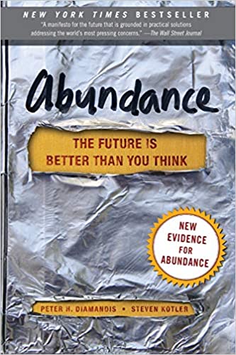 Abundance: The Future Is Better Than You Think by Peter H. Diamandis