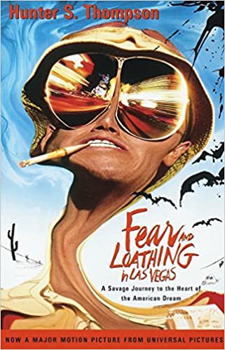 Fear and Loathing in Las Vegas: A Savage Journey to the Heart of the American Dream by Hunter S. Thompson